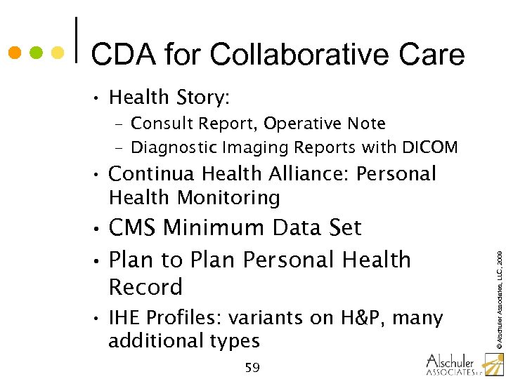 CDA for Collaborative Care • Health Story: – Consult Report, Operative Note – Diagnostic