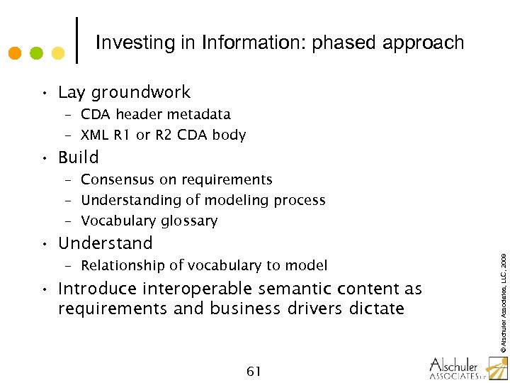 Investing in Information: phased approach • Lay groundwork – CDA header metadata – XML