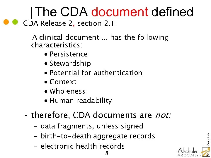 The CDA document defined A clinical document. . . has the following characteristics: ·