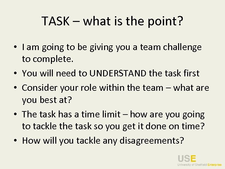 TASK – what is the point? • I am going to be giving you
