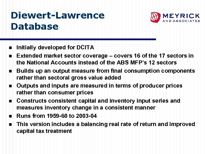Diewert-Lawrence Database n n n n Initially developed for DCITA Extended market sector coverage