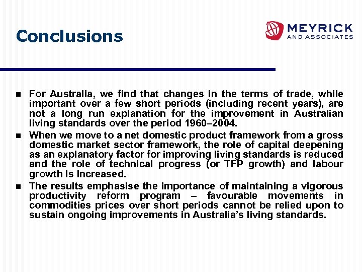 Conclusions n n n For Australia, we find that changes in the terms of
