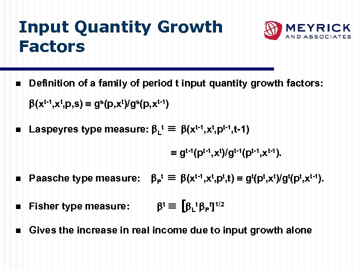 Input Quantity Growth Factors n Definition of a family of period t input quantity