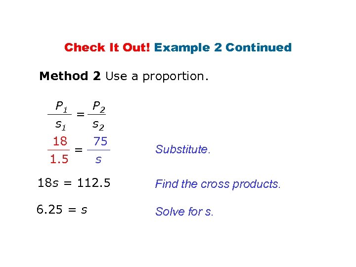 Check It Out! Example 2 Continued Method 2 Use a proportion. P 1 P