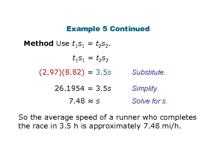 Example 5 Continued Method Use t 1 s 1 = t 2 s 2.