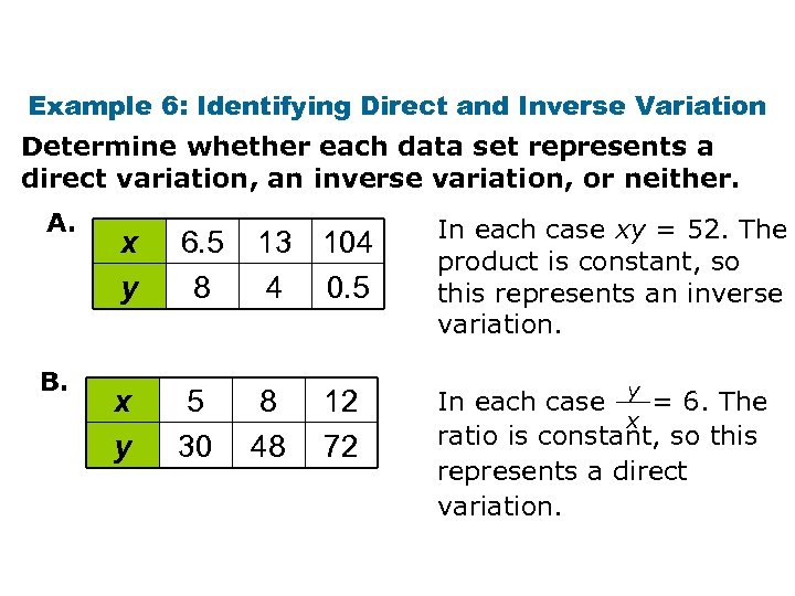 Example 6: Identifying Direct and Inverse Variation Determine whether each data set represents a