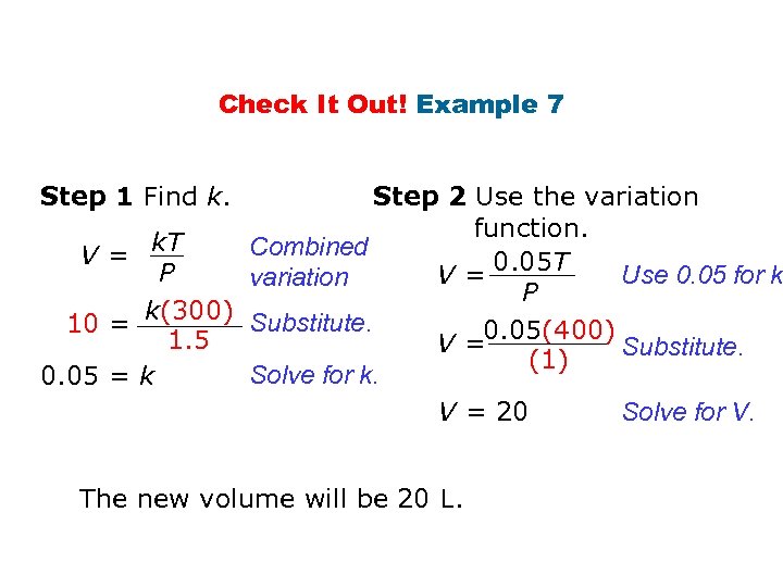 Check It Out! Example 7 Step 1 Find k. Step 2 Use the variation