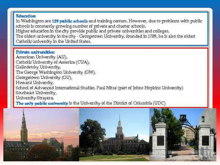 In Washington are and training centers. However, due to problems with public schools is