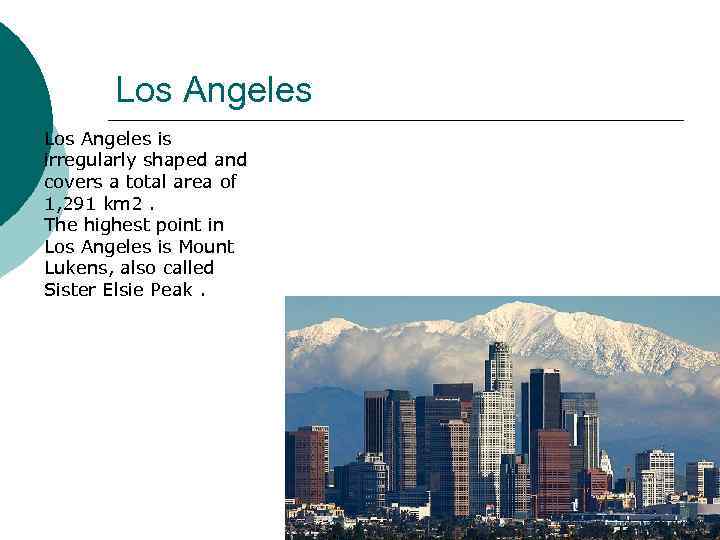 Los Angeles is irregularly shaped and covers a total area of 1, 291 km