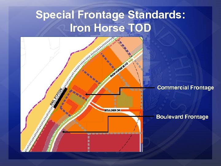 Special Frontage Standards: Iron Horse TOD Commercial Frontage Boulevard Frontage 
