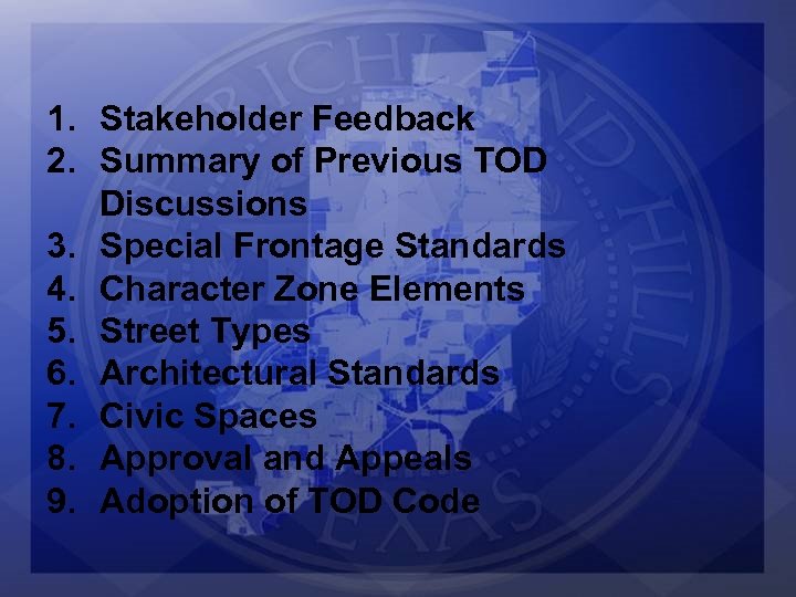 1. Stakeholder Feedback 2. Summary of Previous TOD Discussions 3. Special Frontage Standards 4.