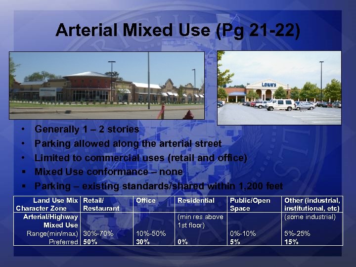 Arterial Mixed Use (Pg 21 -22) • • • § § Generally 1 –