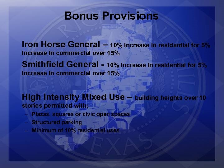 Bonus Provisions Iron Horse General – 10% increase in residential for 5% increase in