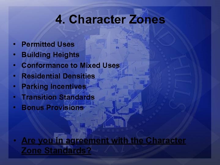 4. Character Zones • • Permitted Uses Building Heights Conformance to Mixed Uses Residential