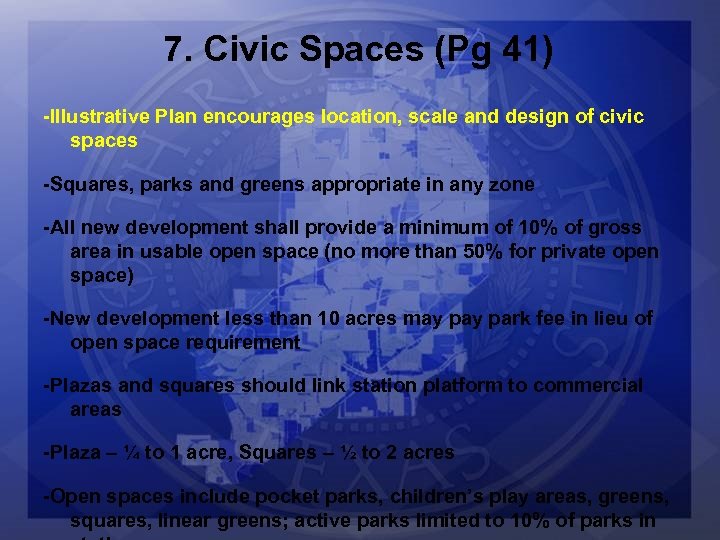 7. Civic Spaces (Pg 41) -Illustrative Plan encourages location, scale and design of civic