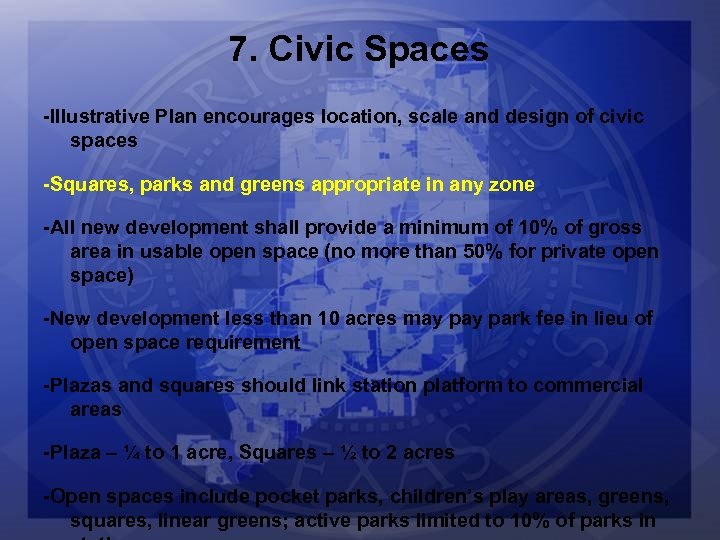 7. Civic Spaces -Illustrative Plan encourages location, scale and design of civic spaces -Squares,