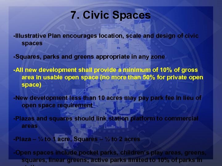 7. Civic Spaces -Illustrative Plan encourages location, scale and design of civic spaces -Squares,