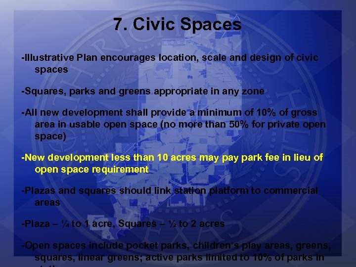 7. Civic Spaces -Illustrative Plan encourages location, scale and design of civic spaces -Squares,