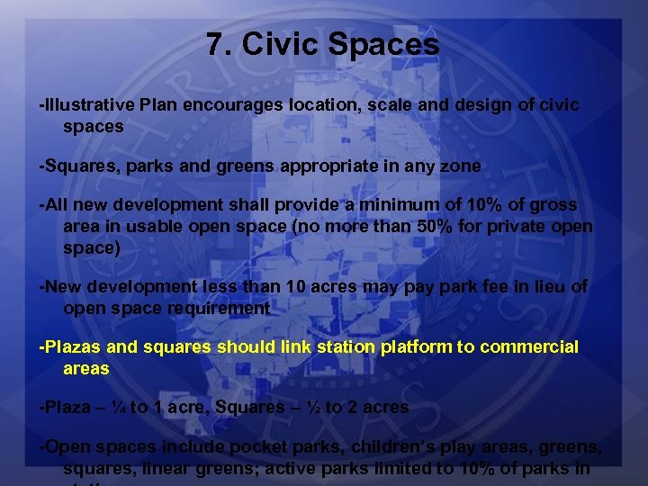 7. Civic Spaces -Illustrative Plan encourages location, scale and design of civic spaces -Squares,