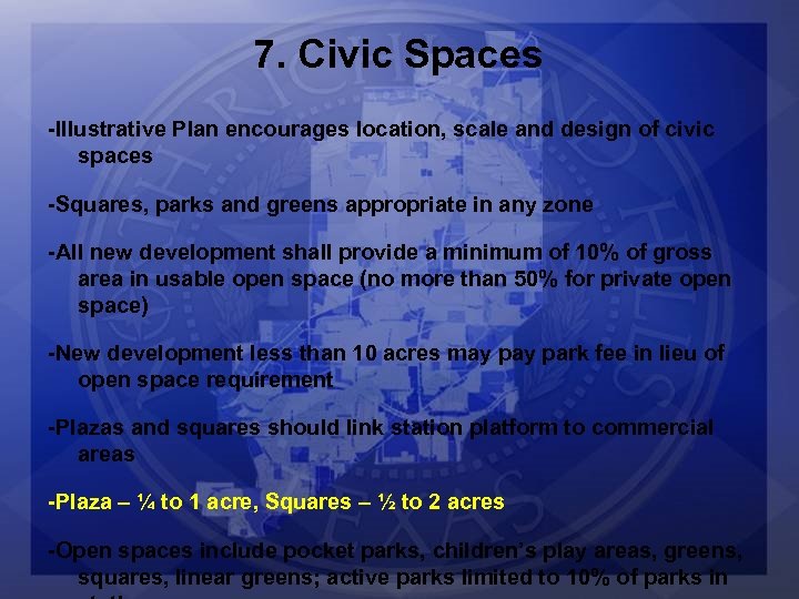 7. Civic Spaces -Illustrative Plan encourages location, scale and design of civic spaces -Squares,