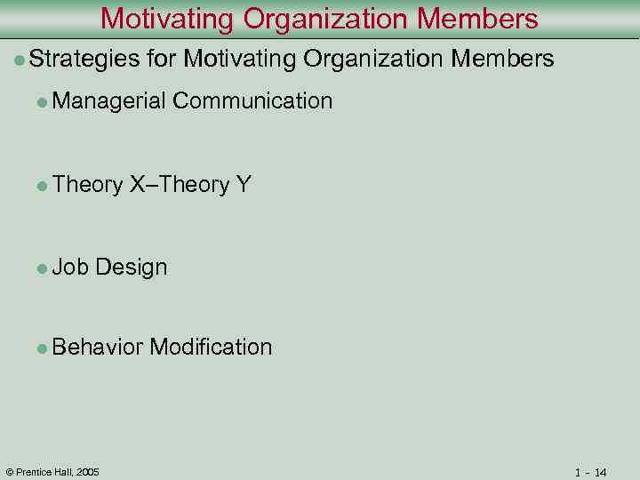 Motivating Organization Members l Strategies for Motivating Organization Members l Managerial l Theory l