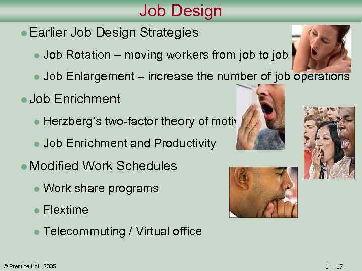 Job Design l Earlier Job Design Strategies l Job Rotation – moving workers from