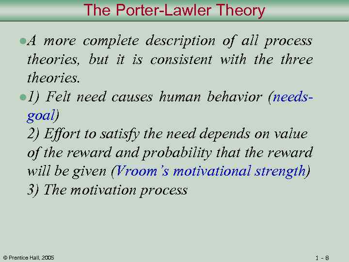 The Porter-Lawler Theory l. A more complete description of all process theories, but it