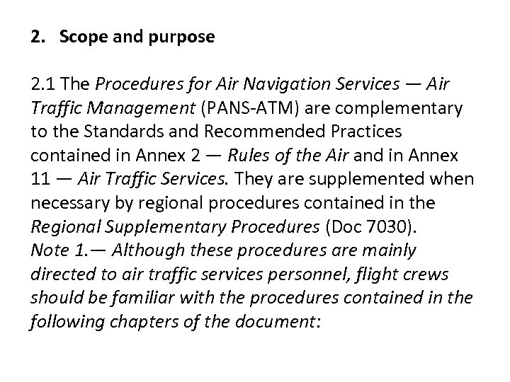 2. Scope and purpose 2. 1 The Procedures for Air Navigation Services — Air