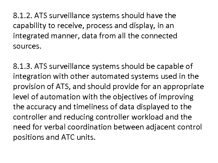 8. 1. 2. ATS surveillance systems should have the capability to receive, process and
