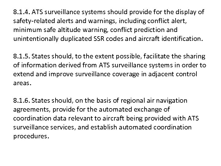 8. 1. 4. ATS surveillance systems should provide for the display of safety-related alerts
