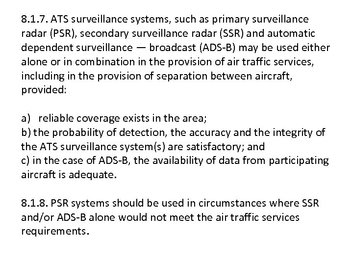 8. 1. 7. ATS surveillance systems, such as primary surveillance radar (PSR), secondary surveillance
