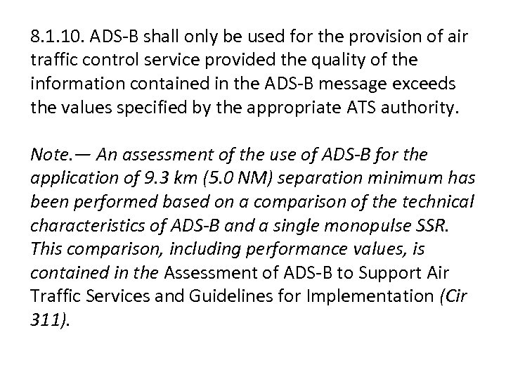 8. 1. 10. ADS-B shall only be used for the provision of air traffic