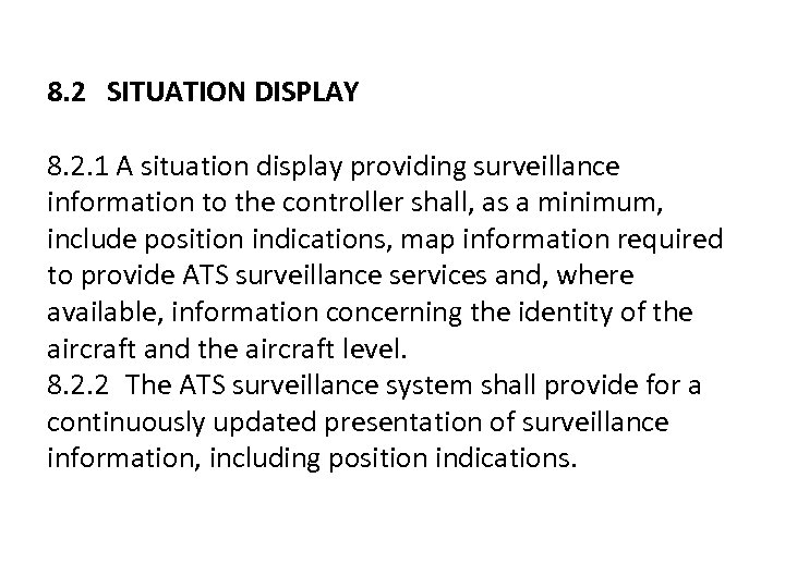 8. 2 SITUATION DISPLAY 8. 2. 1 A situation display providing surveillance information to