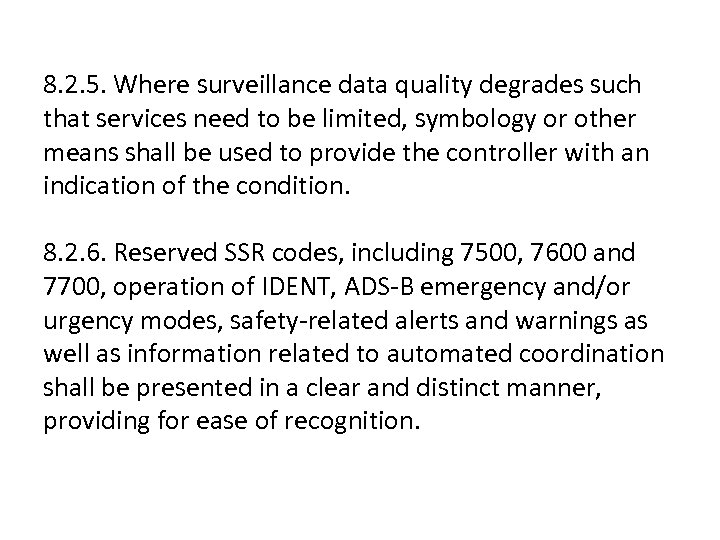 8. 2. 5. Where surveillance data quality degrades such that services need to be