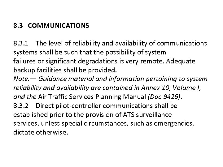 8. 3 COMMUNICATIONS 8. 3. 1 The level of reliability and availability of communications