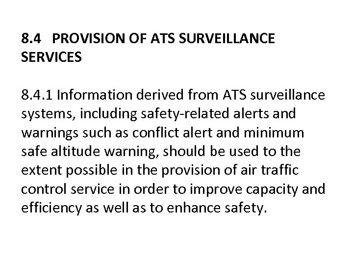 8. 4 PROVISION OF ATS SURVEILLANCE SERVICES 8. 4. 1 Information derived from ATS