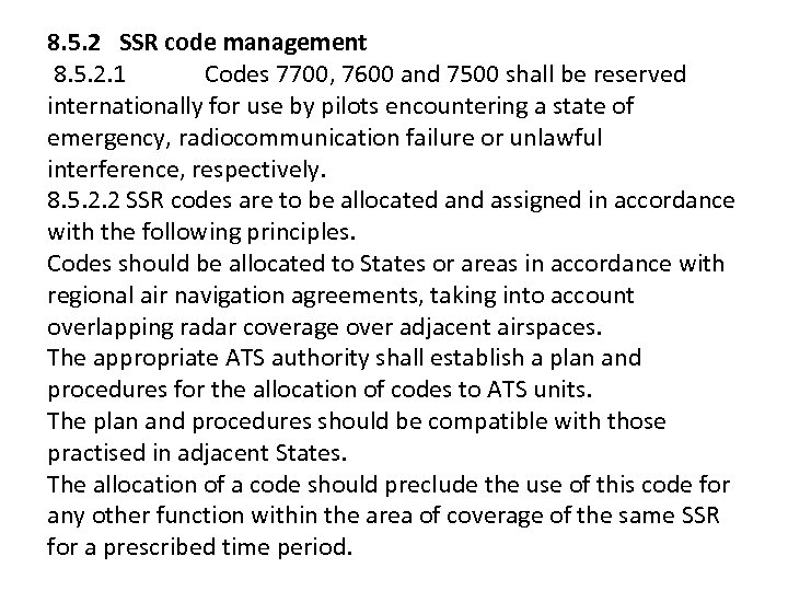 8. 5. 2 SSR code management 8. 5. 2. 1 Codes 7700, 7600 and