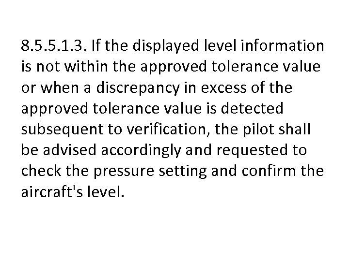 8. 5. 5. 1. 3. If the displayed level information is not within the