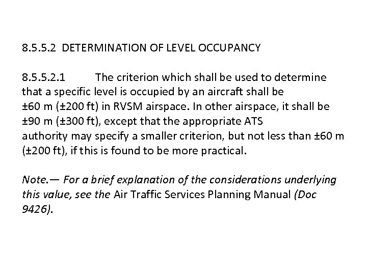 8. 5. 5. 2 DETERMINATION OF LEVEL OCCUPANCY 8. 5. 5. 2. 1 The