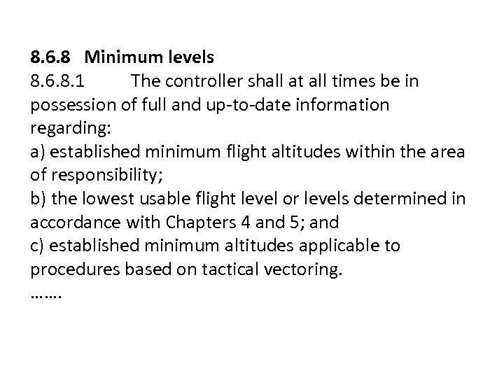 8. 6. 8 Minimum levels 8. 6. 8. 1 The controller shall at all