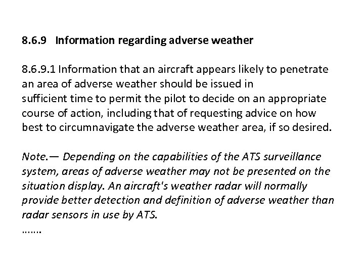 8. 6. 9 Information regarding adverse weather 8. 6. 9. 1 Information that an
