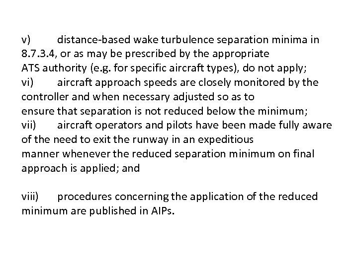 v) distance-based wake turbulence separation minima in 8. 7. 3. 4, or as may