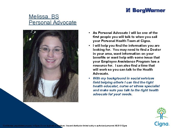 Melissa, BS Personal Advocate • As Personal Advocate I will be one of the