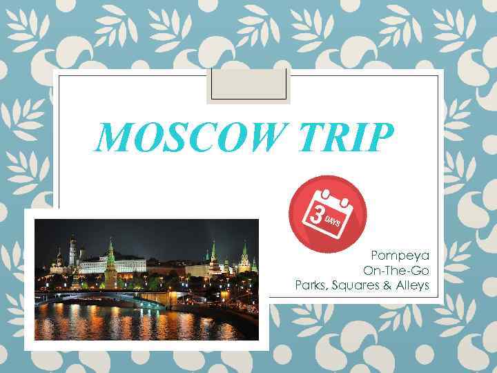 Trip to Moscow.