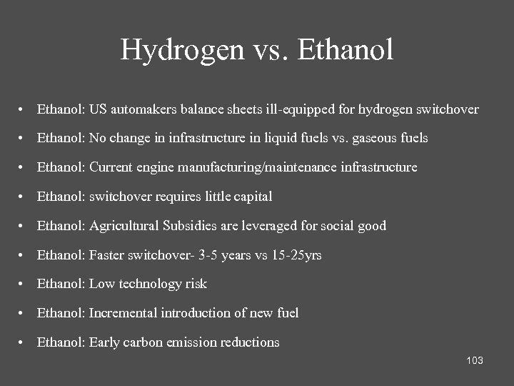 Hydrogen vs. Ethanol • Ethanol: US automakers balance sheets ill-equipped for hydrogen switchover •