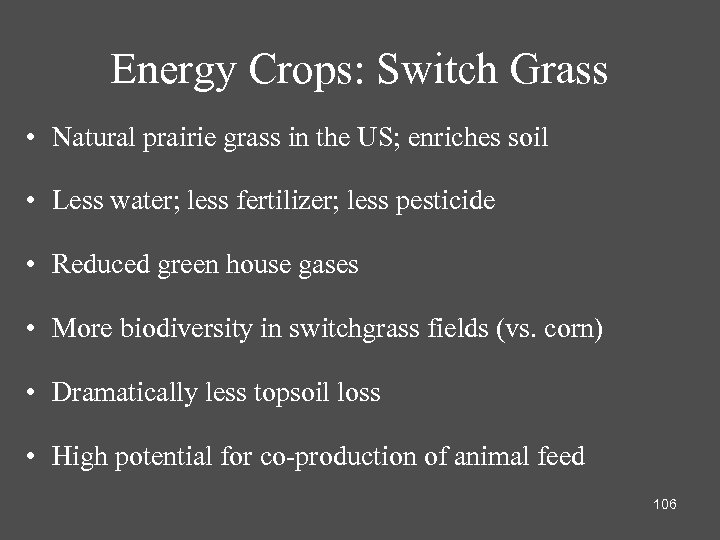 Energy Crops: Switch Grass • Natural prairie grass in the US; enriches soil •