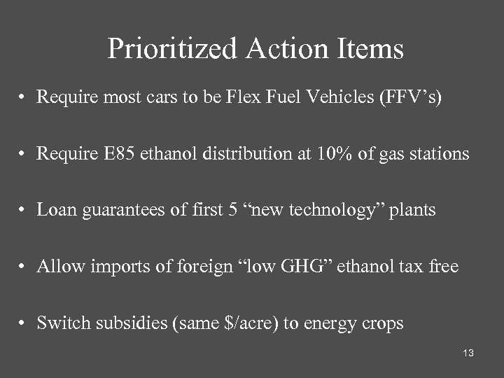  Prioritized Action Items • Require most cars to be Flex Fuel Vehicles (FFV’s)