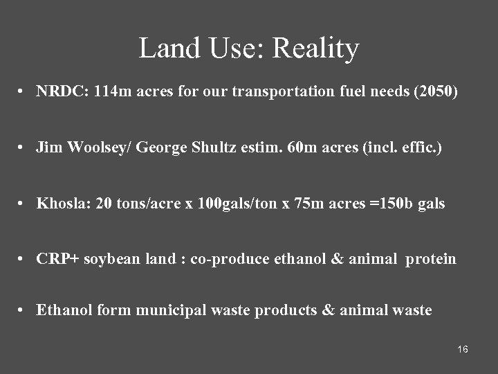 Land Use: Reality • NRDC: 114 m acres for our transportation fuel needs (2050)