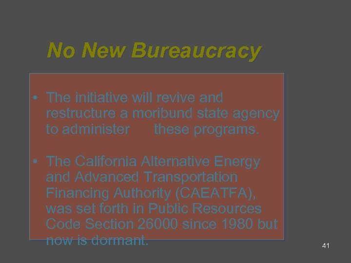 No New Bureaucracy • The initiative will revive and restructure a moribund state agency