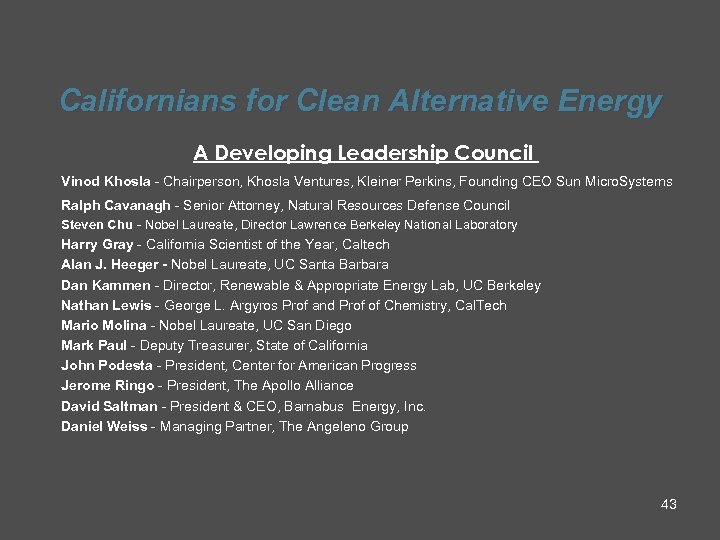 Californians for Clean Alternative Energy A Developing Leadership Council Vinod Khosla - Chairperson, Khosla